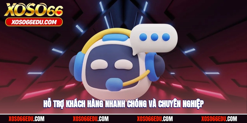 Hỗ trợ CSKH cực kỳ nhanh chóng chuyên nghiệp