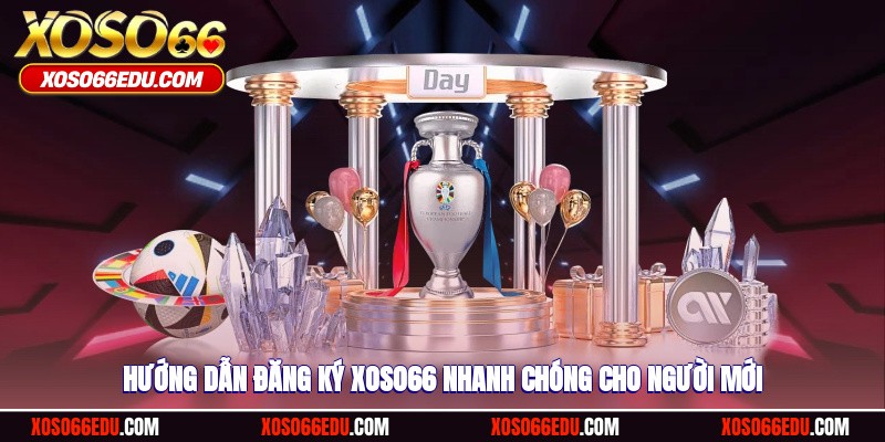 Hướng dẫn đăng ký XOSO66 nhanh chóng cho người mới